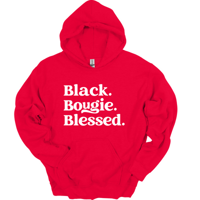 Black. Bougie. Blessed. Hoodie