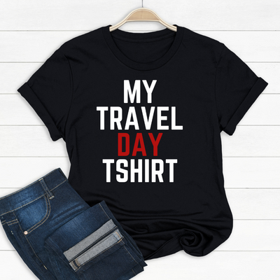 My Travel Day Unisex Shirt