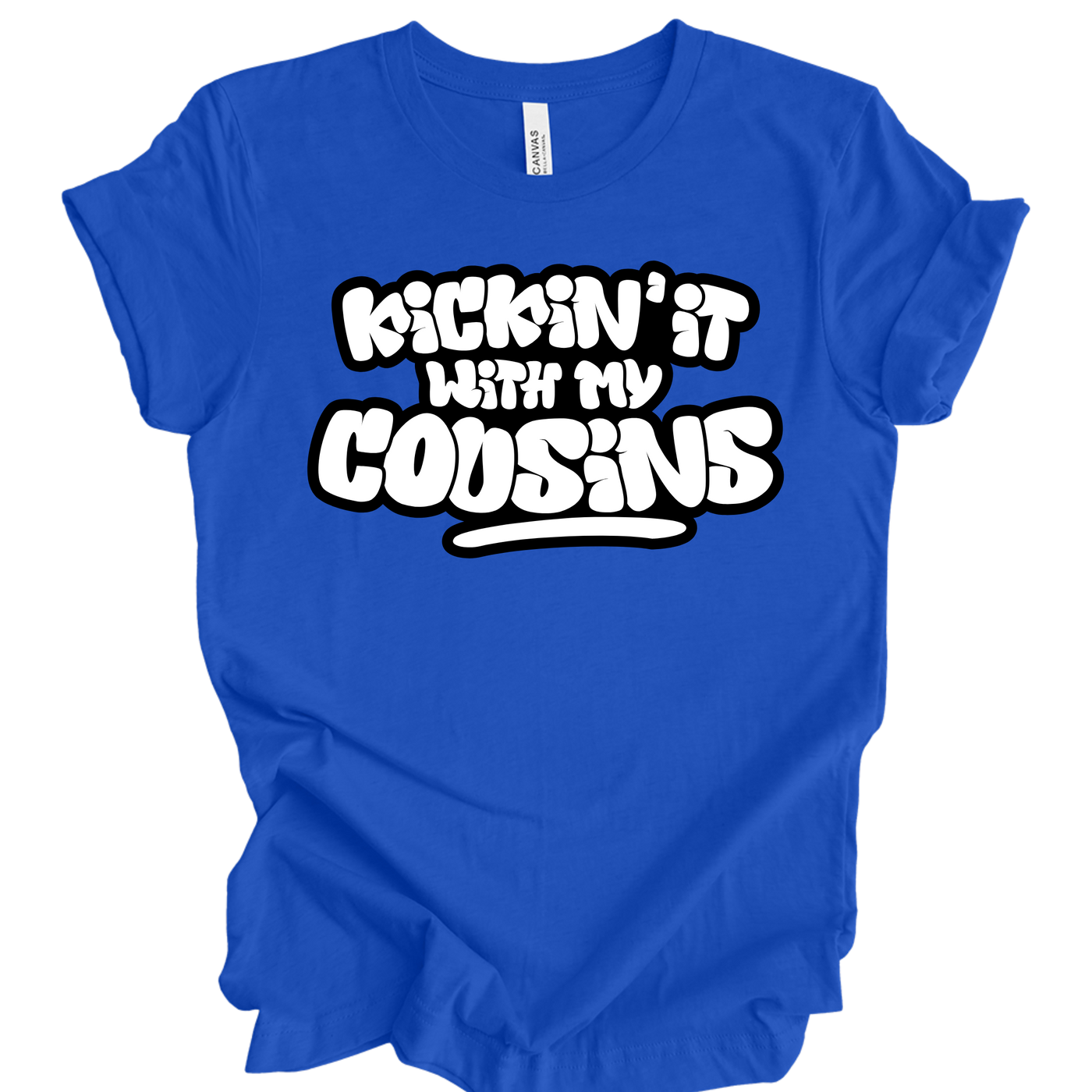 Kickin’ It With My Cousins T-Shirt (White Print Edition)