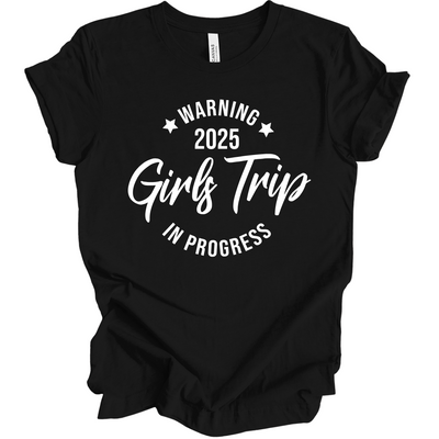 Girls Trip In Progress 2025 T-Shirt