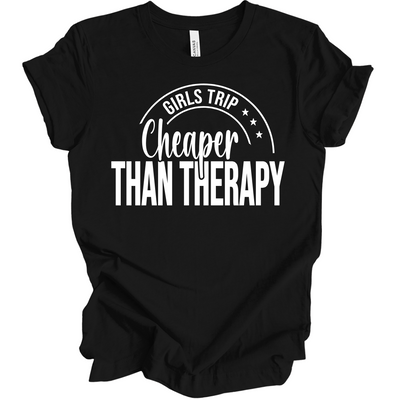 Girls Trip Cheaper Than Therapy T-Shirt