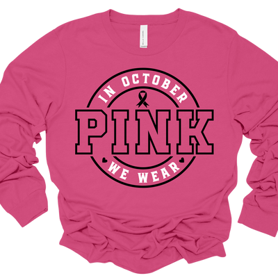 In October We Wear Pink - Pink Long Sleeve Tee