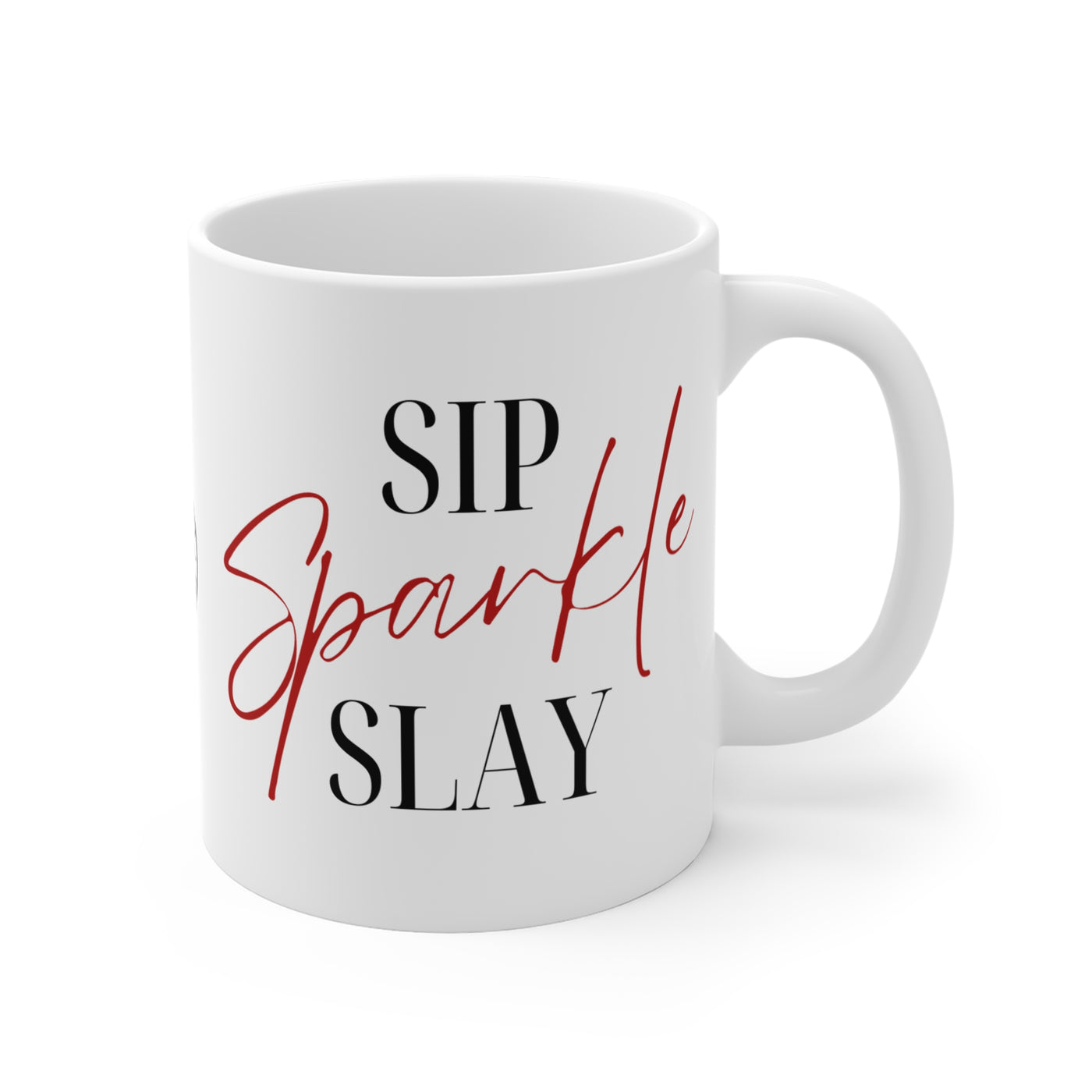 Sip, Sparkle, Slay Mug 11oz