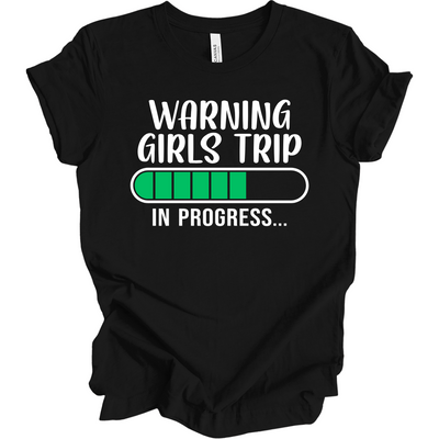 Girls Trip In Progress T-Shirt