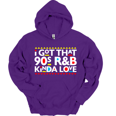 I Got That 90s R&B Kinda Love Hoodie