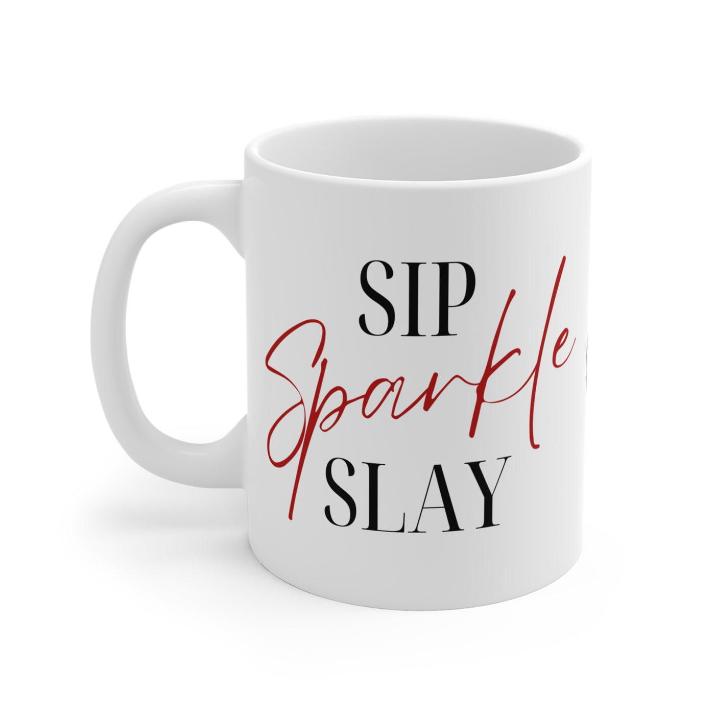 Sip, Sparkle, Slay Mug 11oz