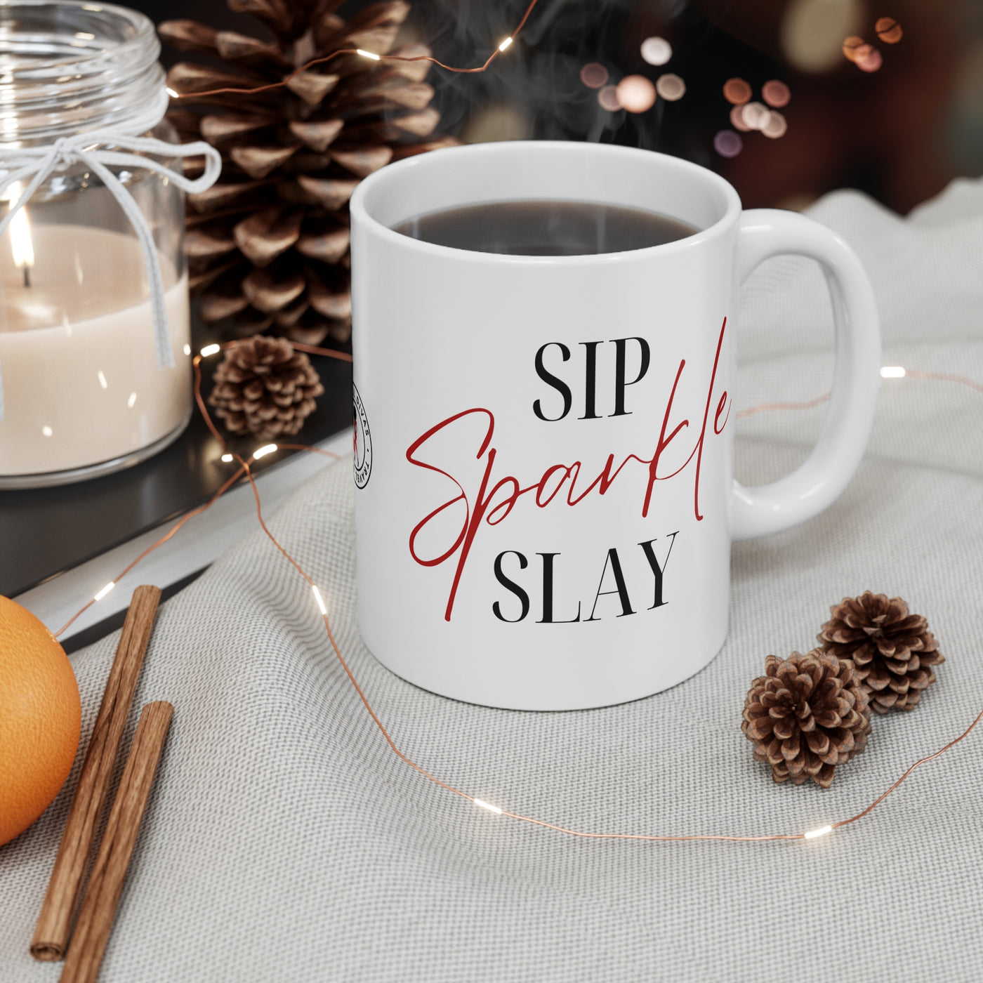 Sip, Sparkle, Slay Mug 11oz