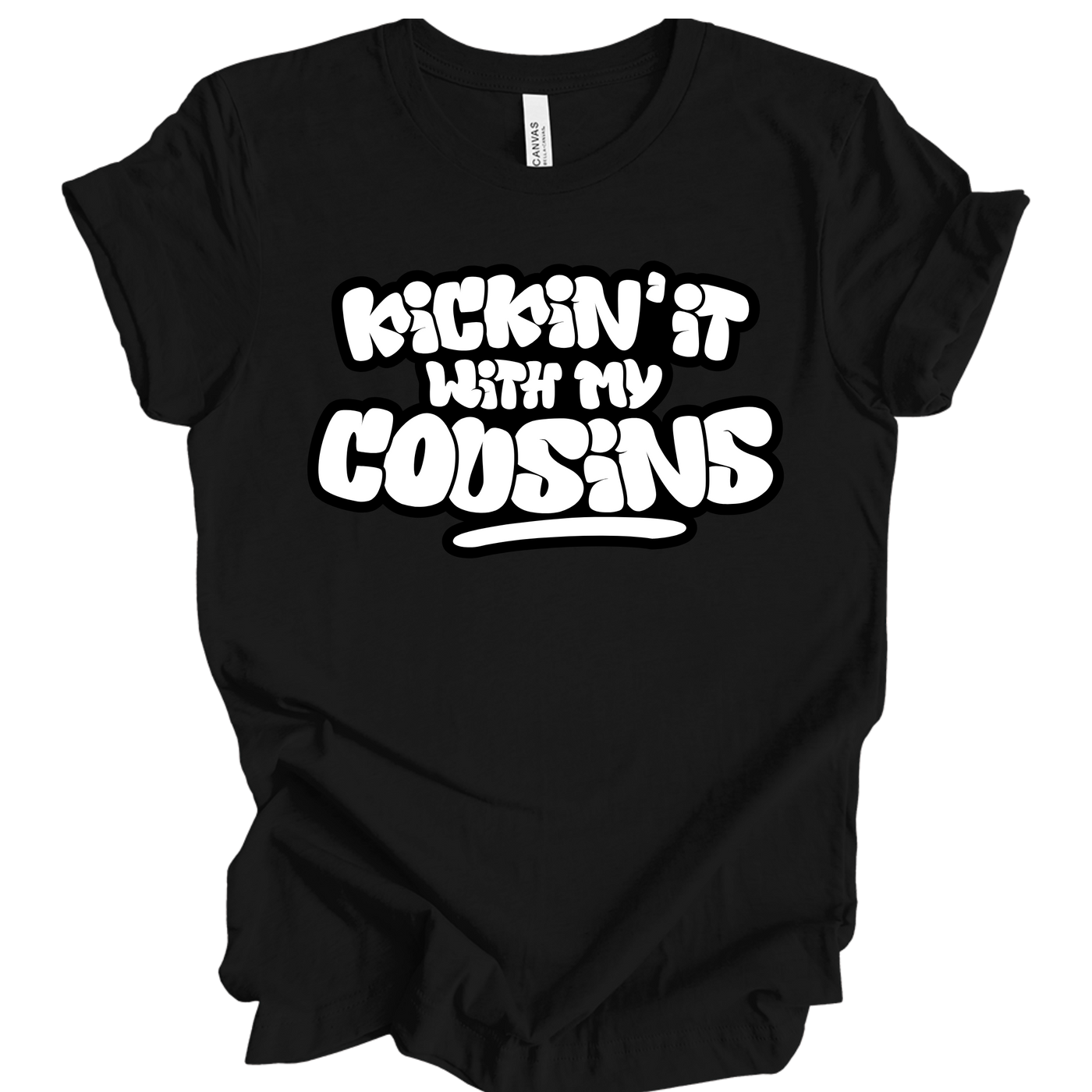 Kickin’ It With My Cousins T-Shirt (White Print Edition)