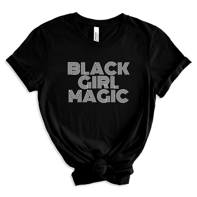 Black Girl Magic Too Women's Shirt