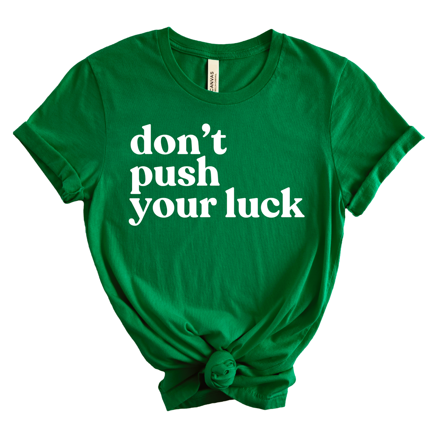 Don't Push Your Luck T-Shirt