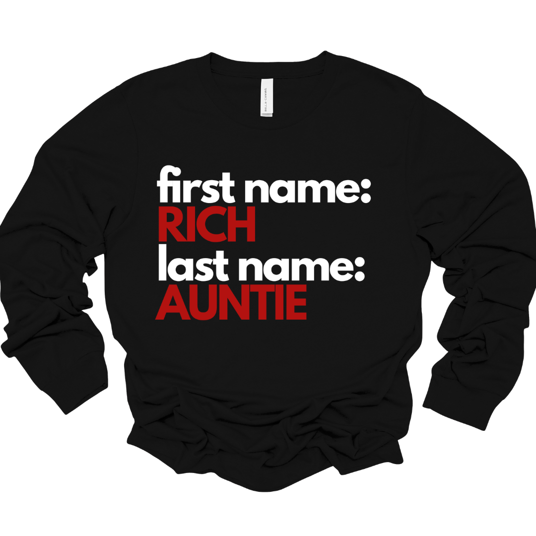 Black unisex long sleeve shirt with white text and red accents reading “First Name Rich Last Name Auntie.”