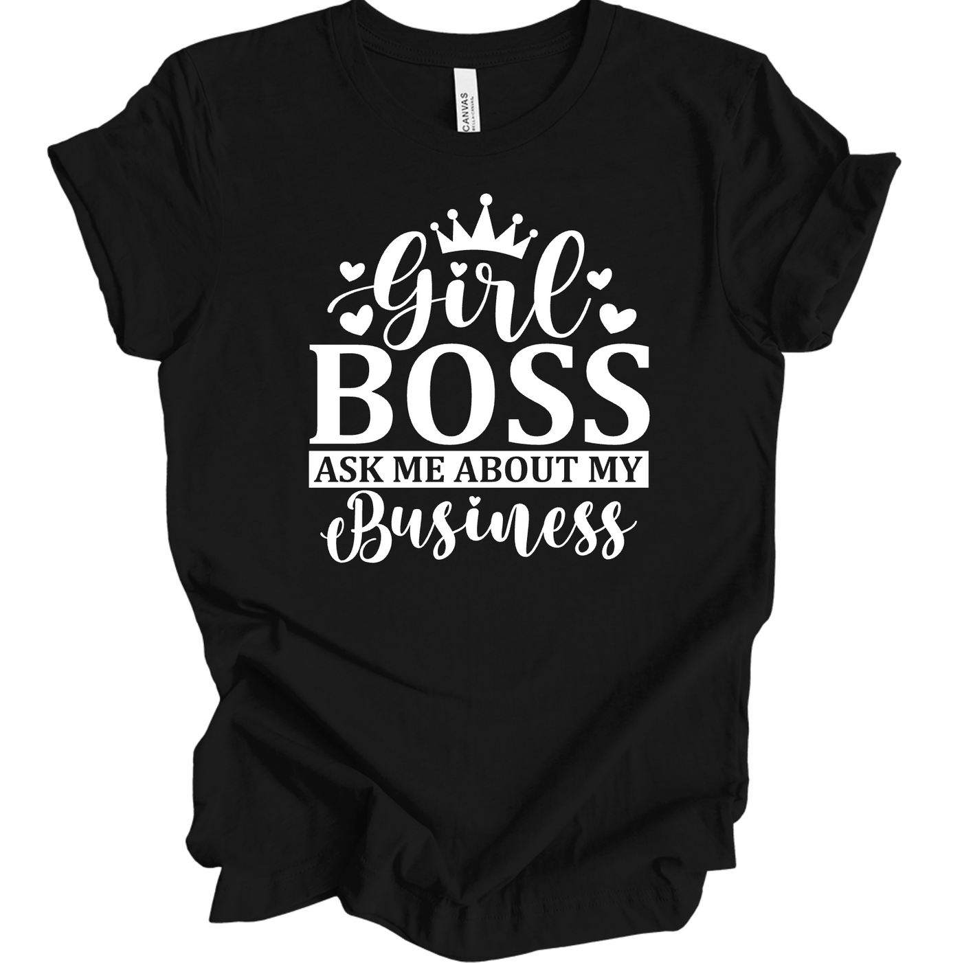 Black t-shirt with 'Girl Boss Ask Me About My Business' text on a white background