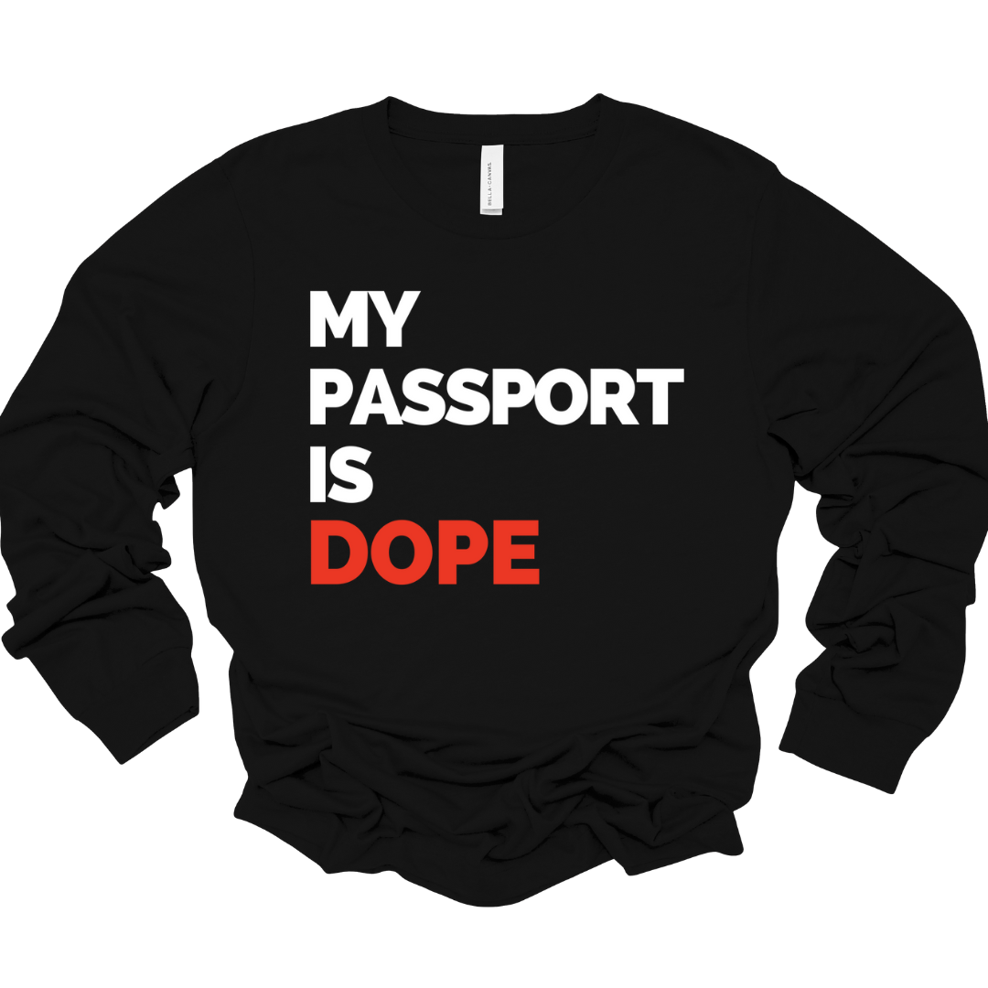 Black long sleeve t-shirt with bold white and red text reading “My Passport Is Dope,” designed for stylish travelers.