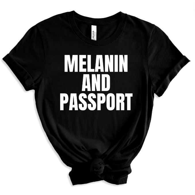 Melanin and Passport Women's Shirt