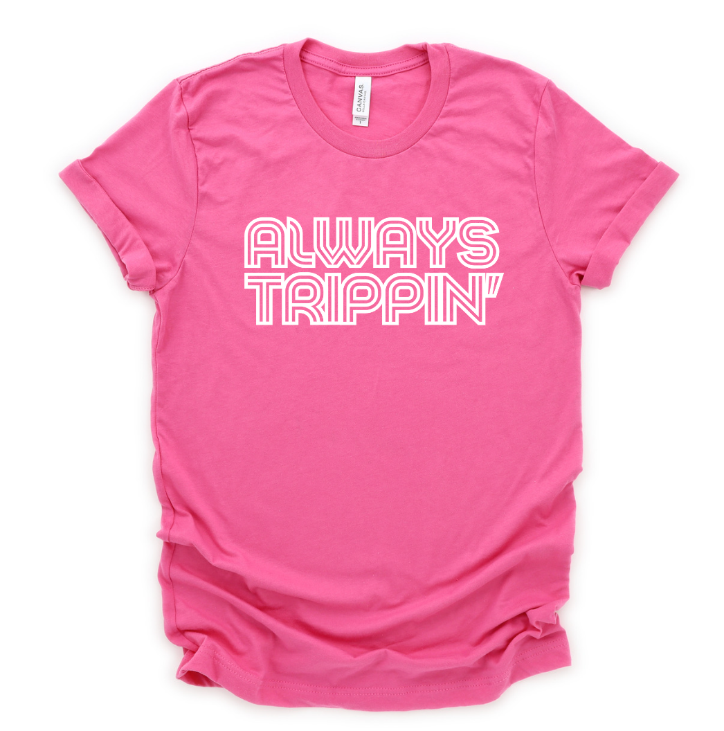 Always Trippin' Unisex Shirt - Breast Cancer Edition