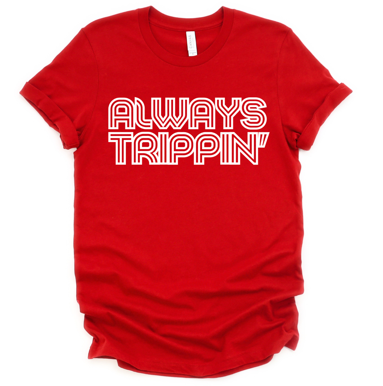 Always Trippin' Unisex Shirt - Red Edition