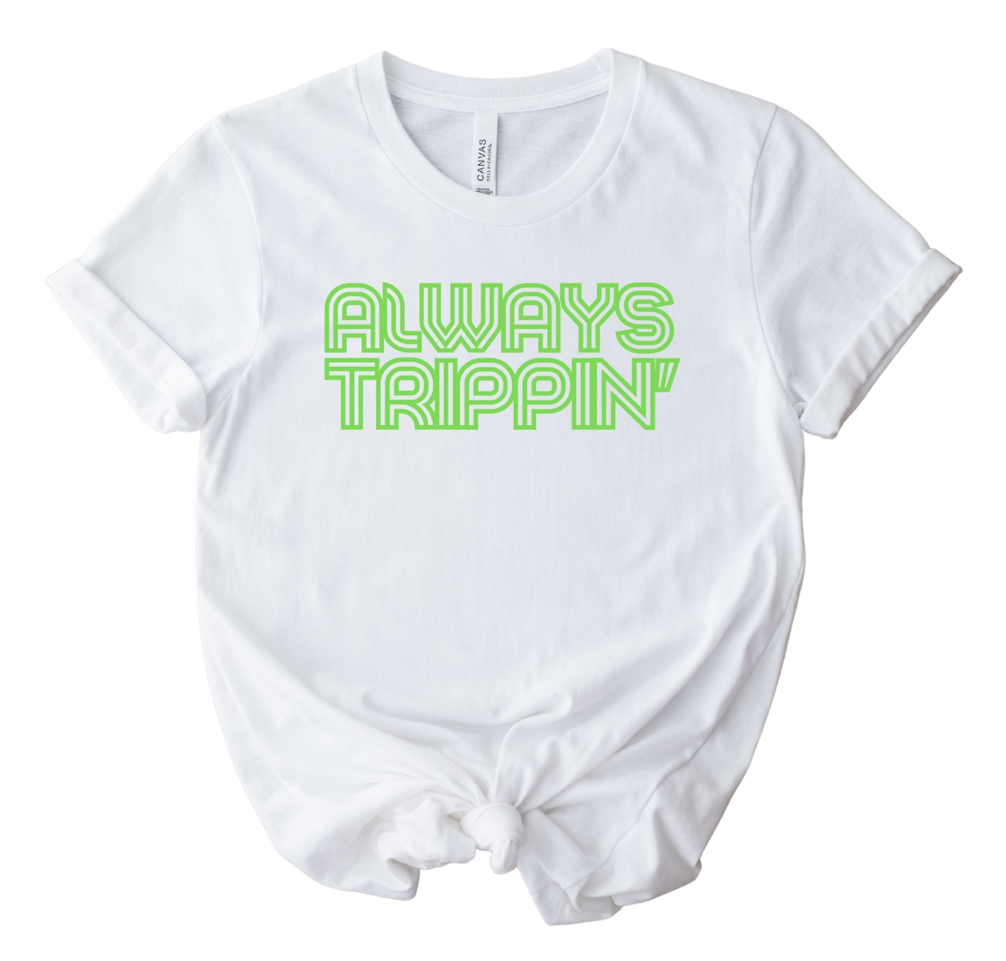 always-trippin-white-shirt