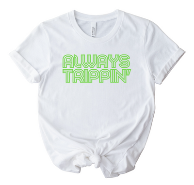 always-trippin-white-shirt