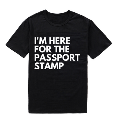 im-here-for-the-passport-stamp-shirt
